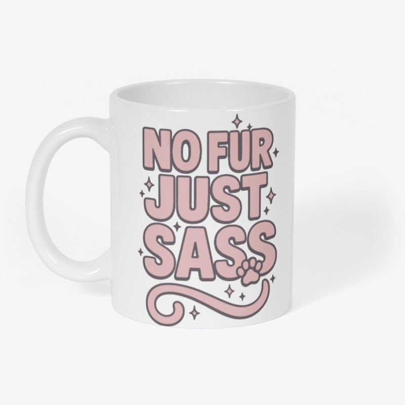 No Fur, Just Sass – Sphynx Cat Quote  