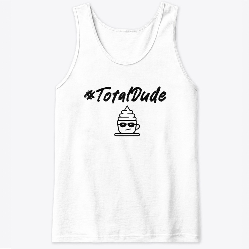 Hashtag Total Dude