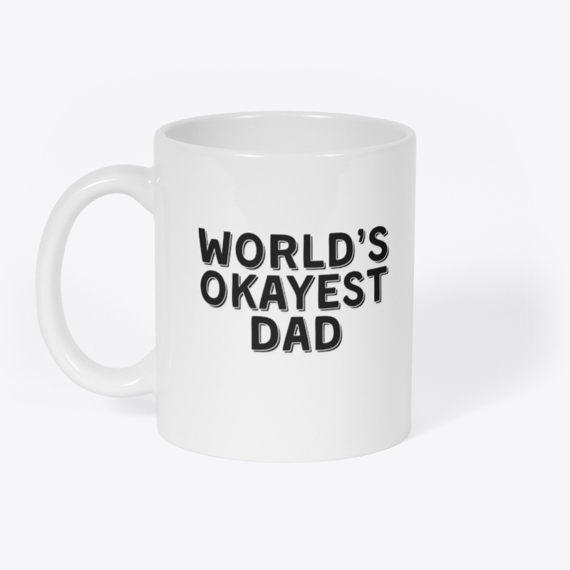 World’s Okayest Dad – Humor Gift for Dad
