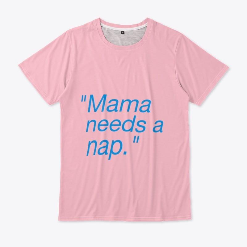 mama needs a nap