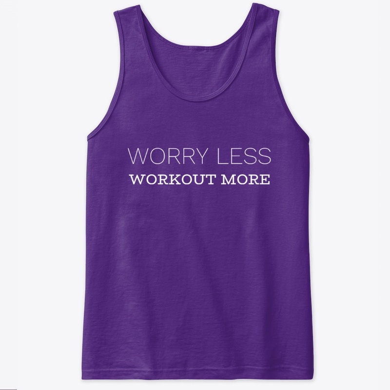 Worry Less Workout More