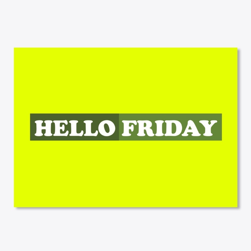 HELLO FRIDAY