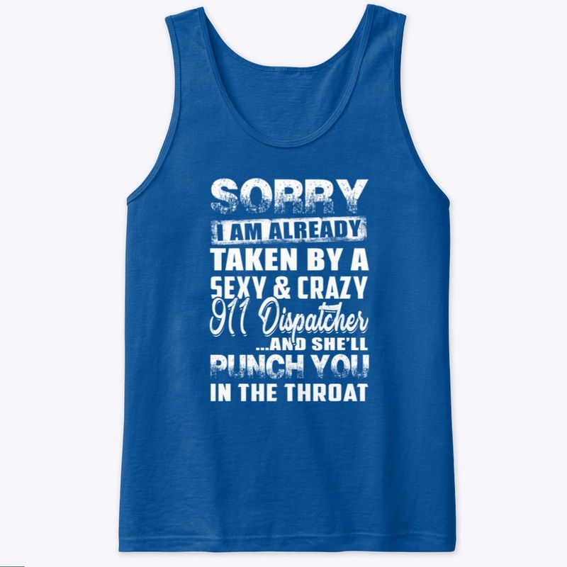 911 Dispatcher Sorry I Am Already