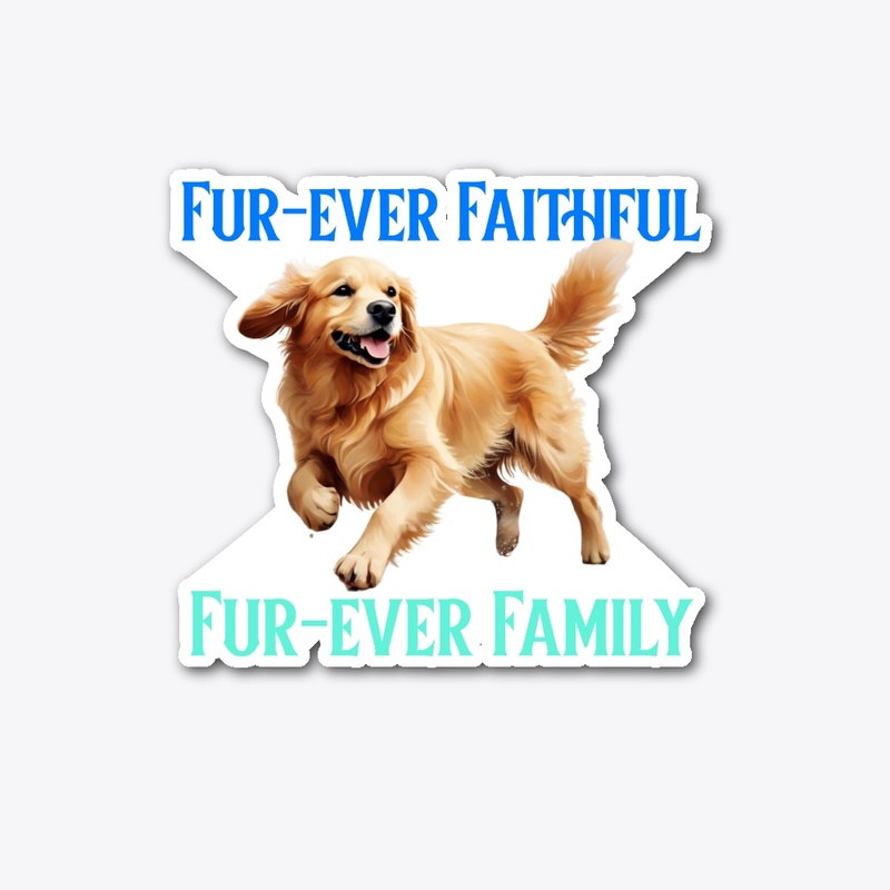 Fur-ever Faithfull Fur-ever Family!
