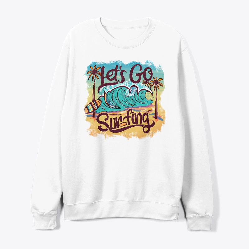 Let's go surfing T-shirt