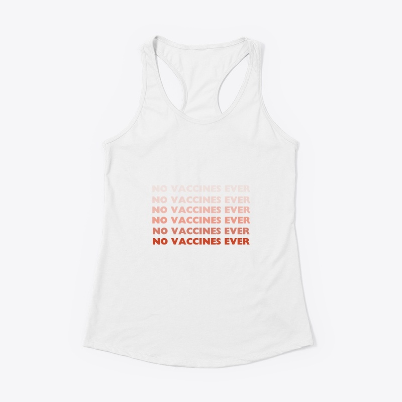 No Vaccines Ever! 