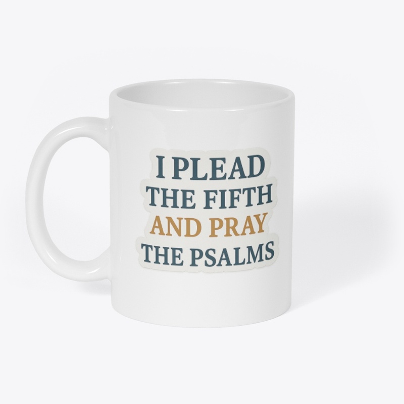  I Plead the Fifth and Pray the Psalms