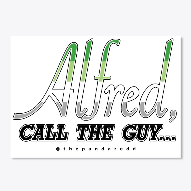  Aromantic Pride "Alfred call the Guy"