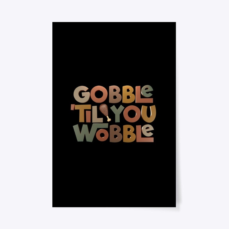 Gobble 'til You Wobble Thanksgiving 