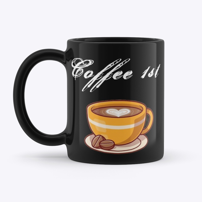Coffee first mug 