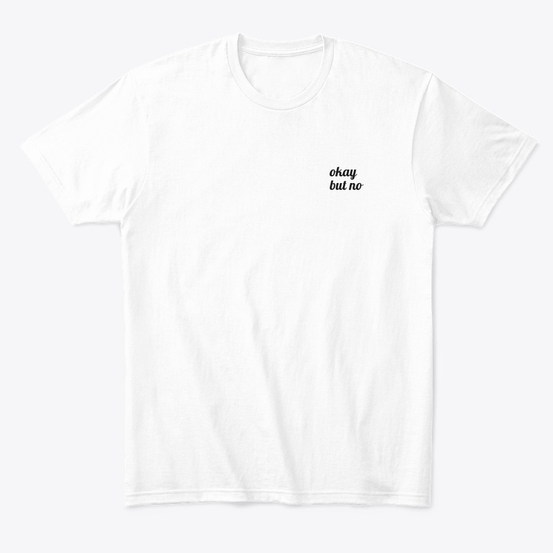 Okay But No Shirt