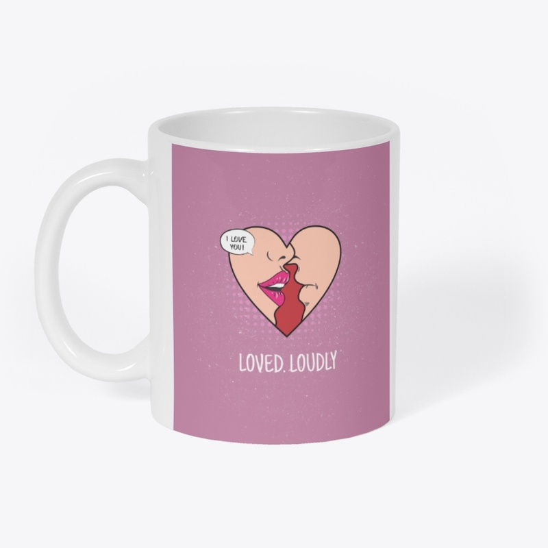 Loved. Loudly
