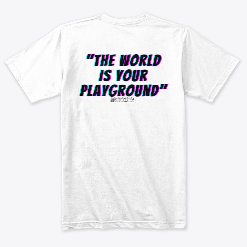 "The world is your playground"