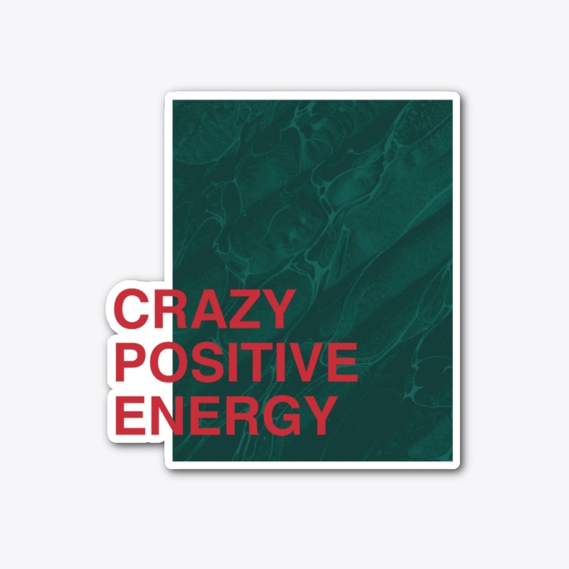Crazy Positive Energy