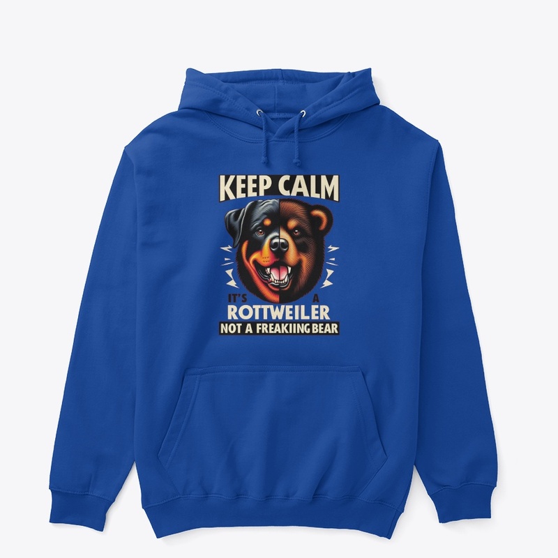 Keep Calm It's a Rottweiler not a Bear