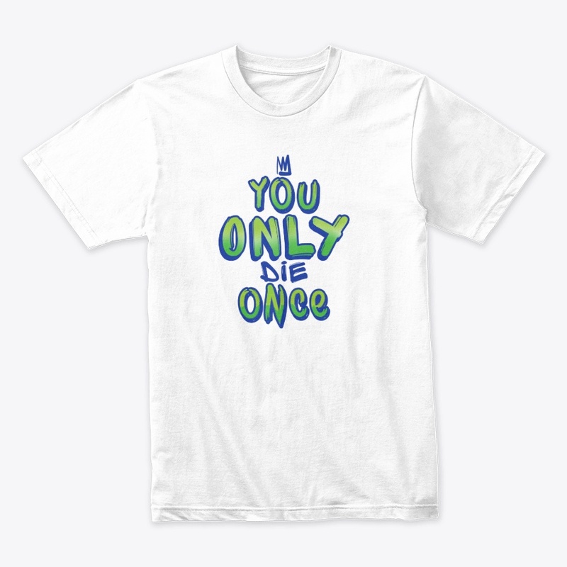 You Only Die Once