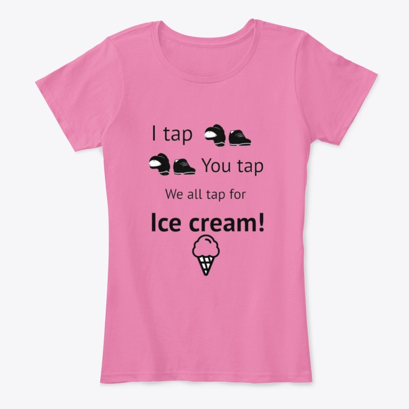 I tap You tap We all tap for ice cream!