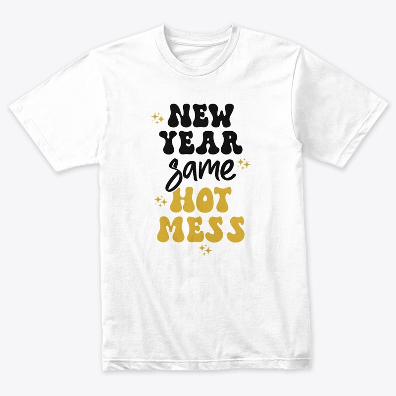 NEW YEAR SAME HOT MESS Collection 