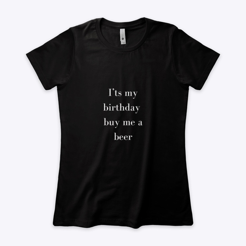It's my birthday buy me a beer