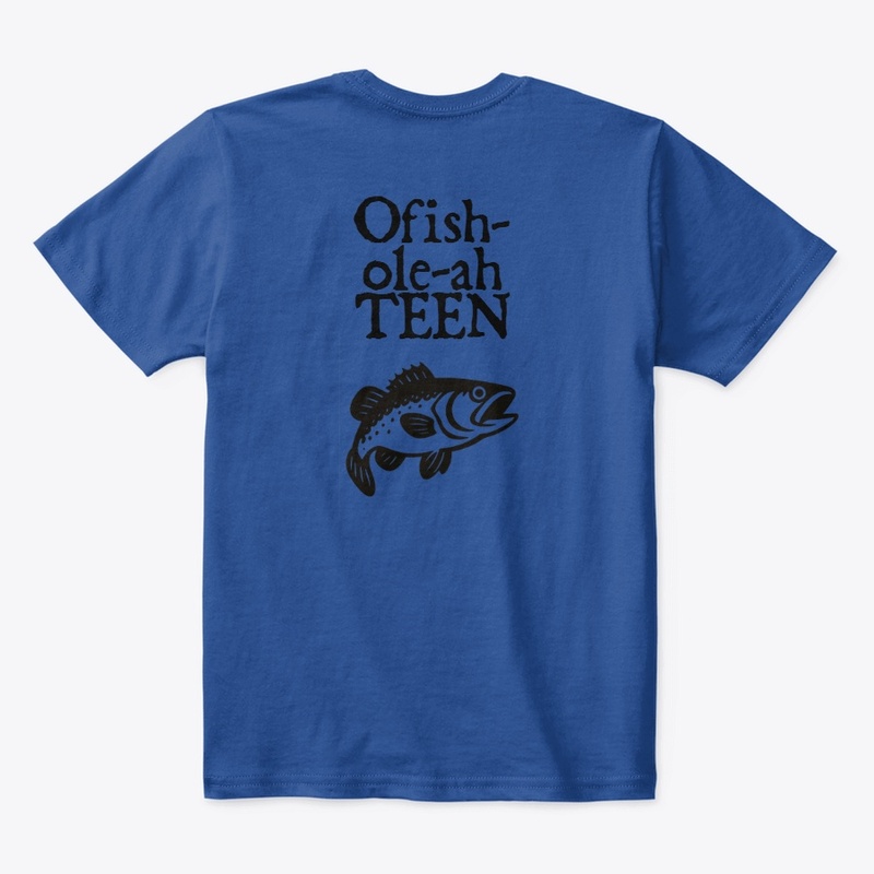 E&amp;T OFish-ole-ah Teen  ™