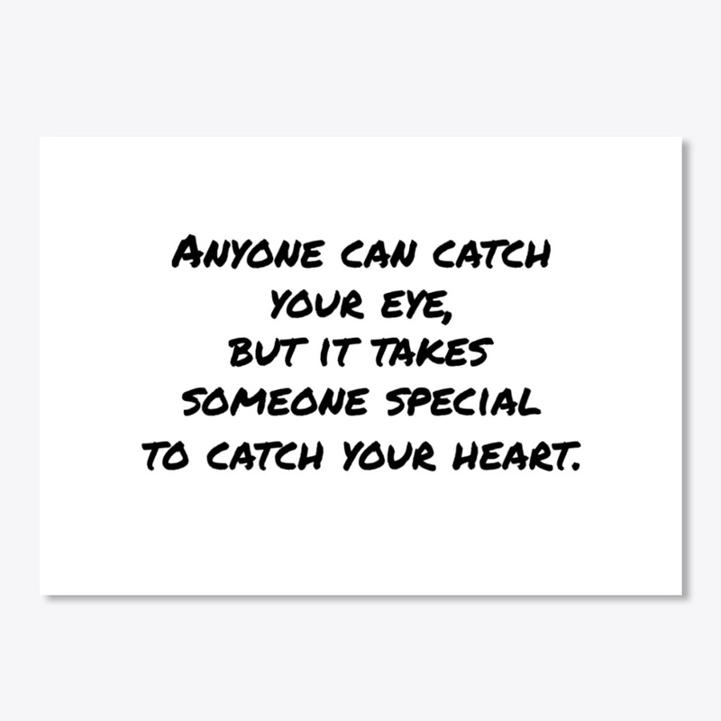 Anyone Can Catch Your Eye