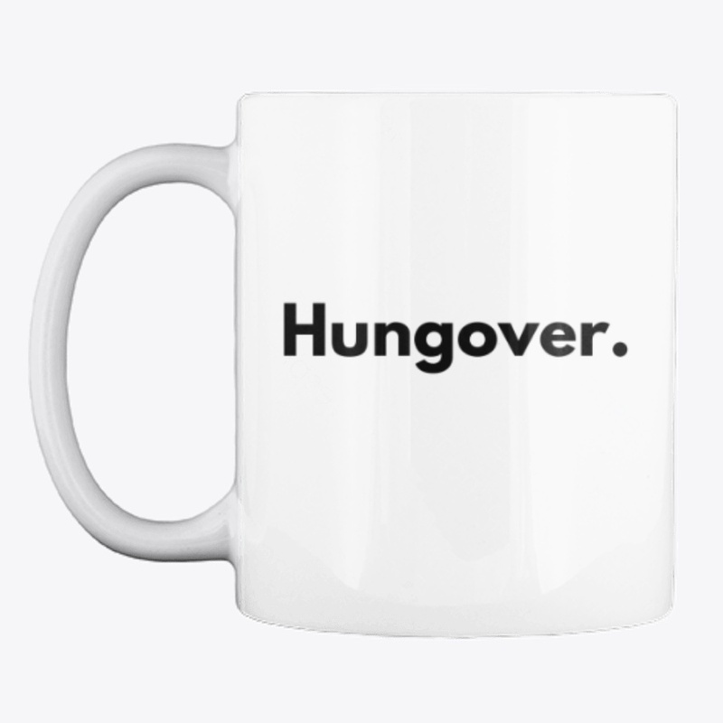 Hungover. Student Design. Mug.