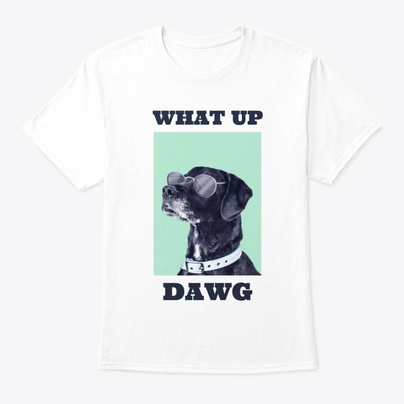 What Up Dawg