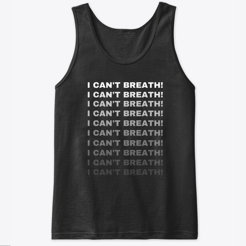 I Can't Breath Black Lives Matter
