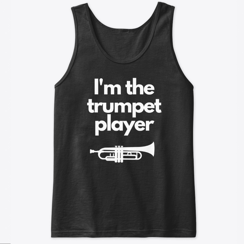 I'm the trumpet player