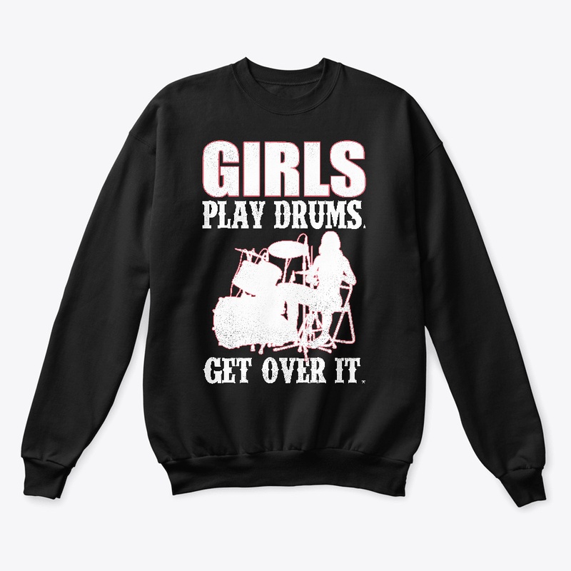 Girls Play Drums Get Over It T-Shirt