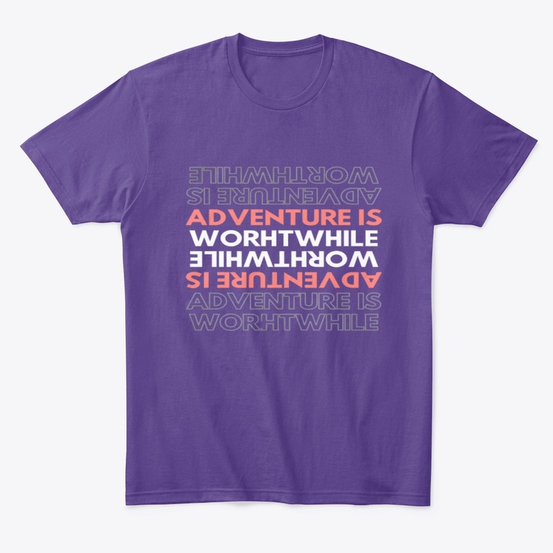 Adventure is worthwhile Tee.