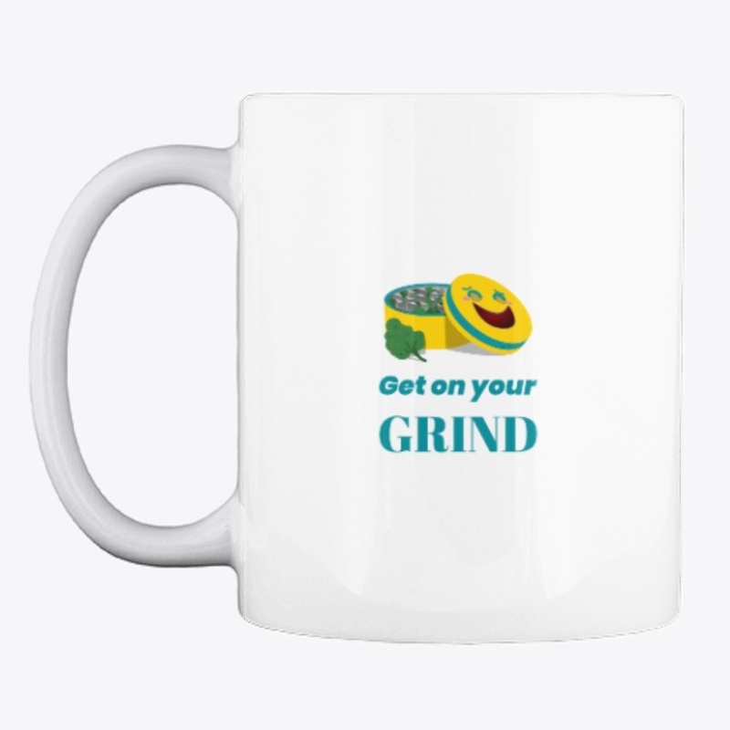 Get On Your Grind Singnature Design