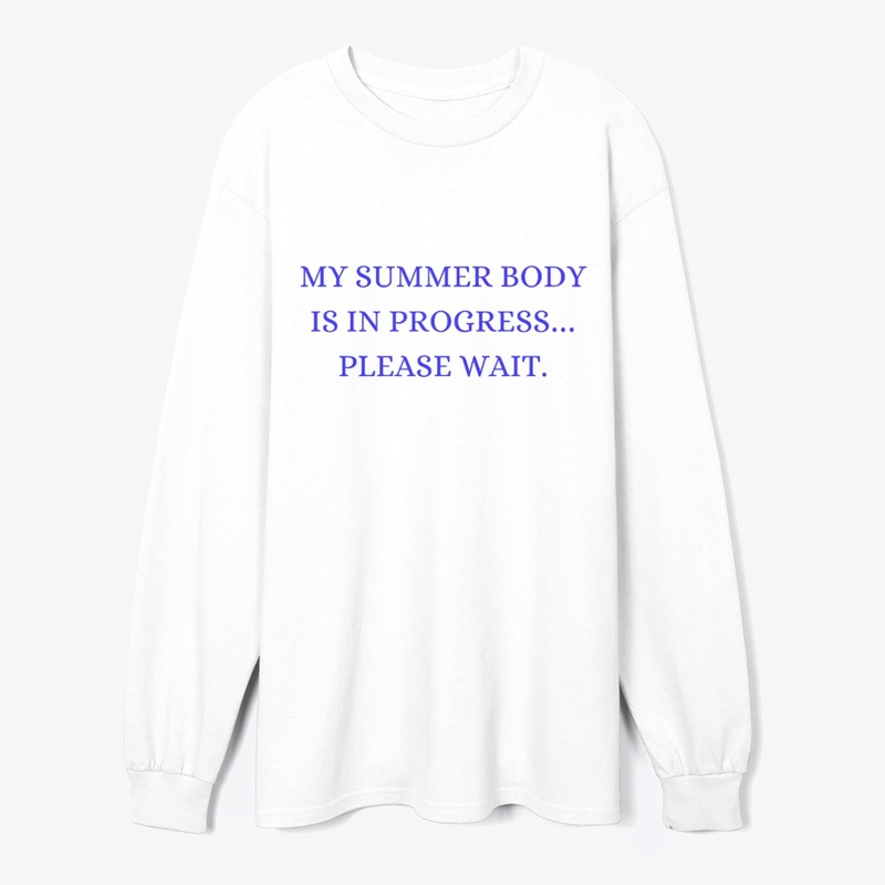 My Summer Body is in Progress t-shirt