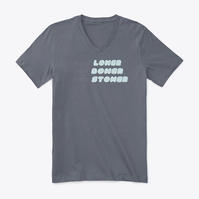 LONER BONER STONER