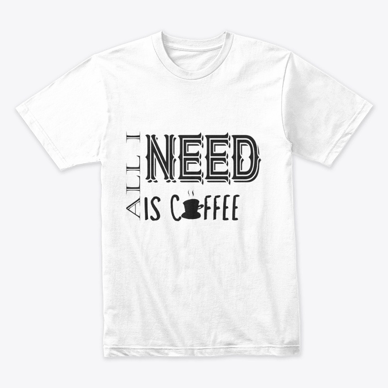 All i need is coffee