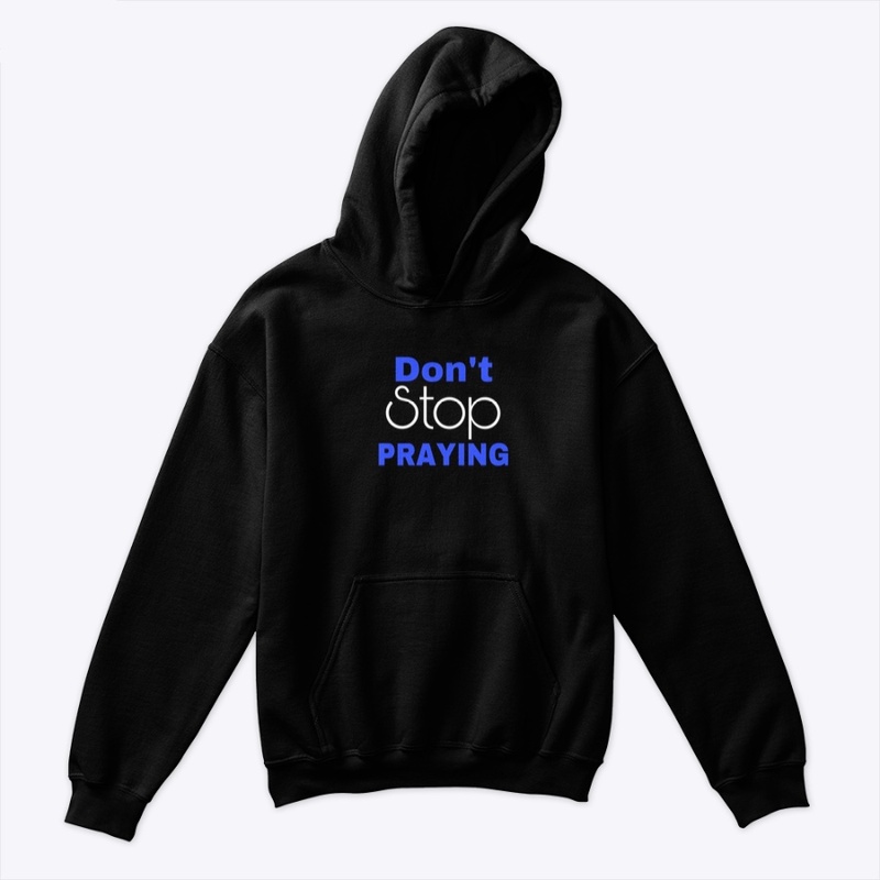 Don’t Stop Praying- Blue 