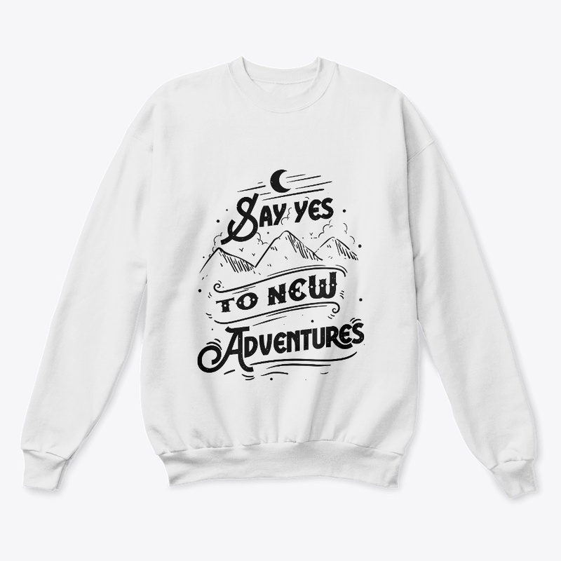 Say yes to new adventure quote art