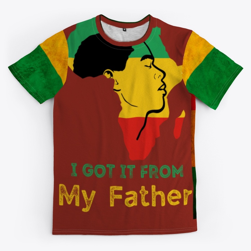 I GOT IT FROM MY FATHER