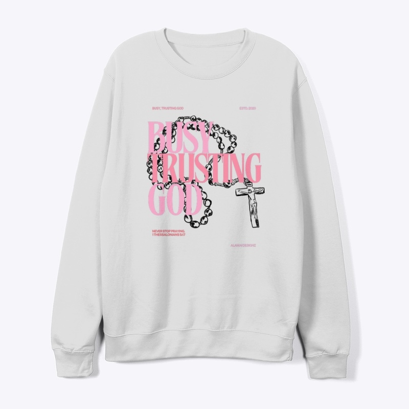 Busy Trusting God Sweater