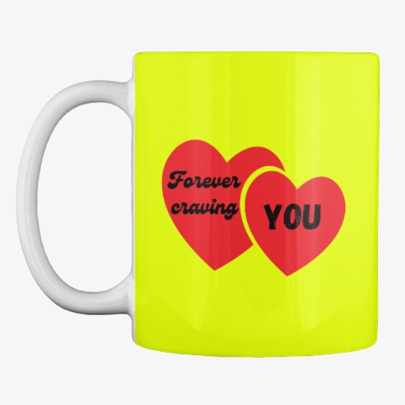 Forever Craving you mug