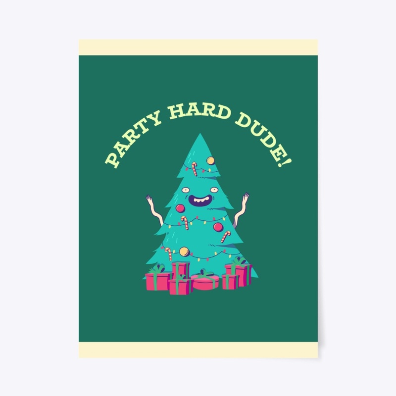 Party Hard Dude - Christmas Posters