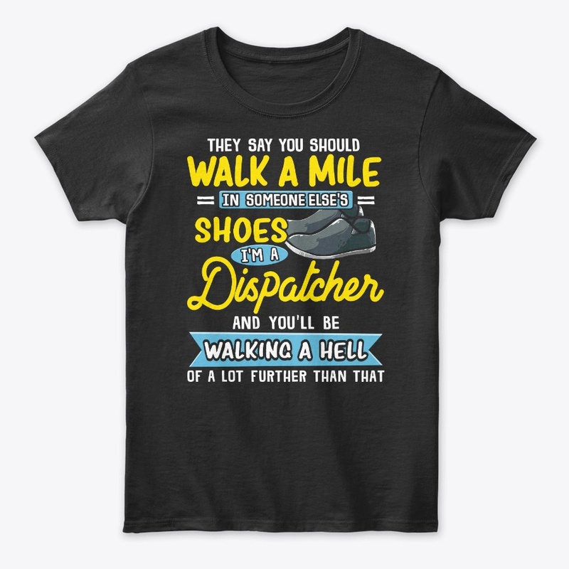 Funny Dispatcher Gift Walking A Hell