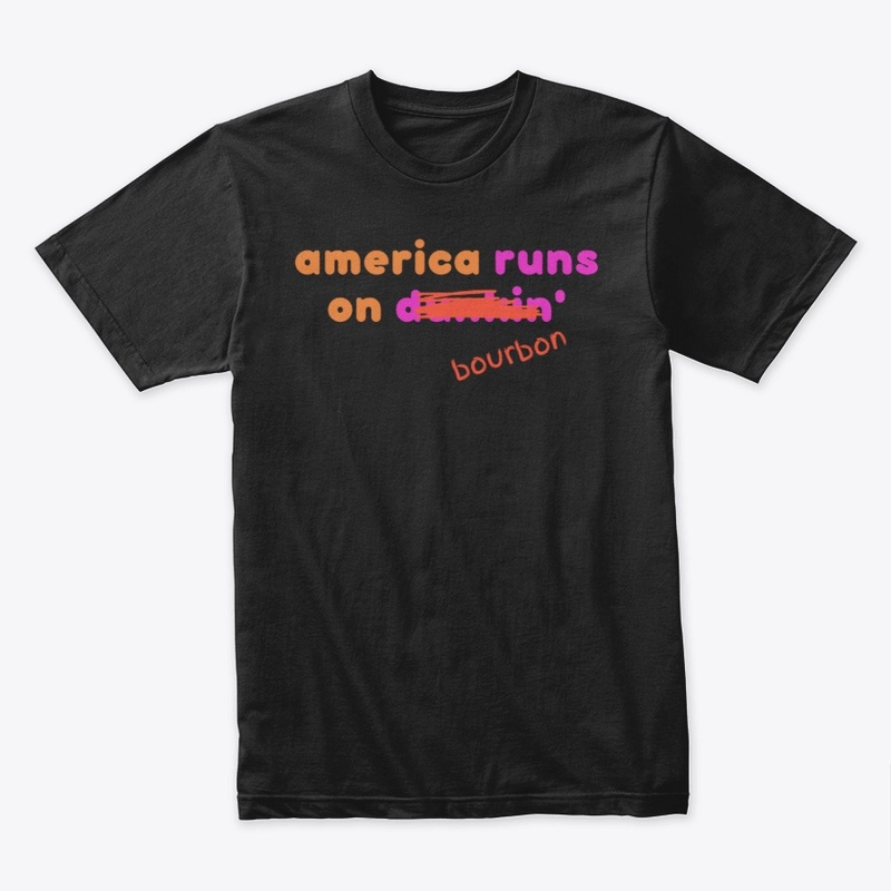 America Runs On Bourbon