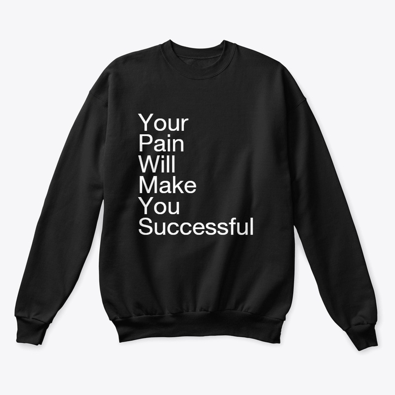 Your Pain will make you successful