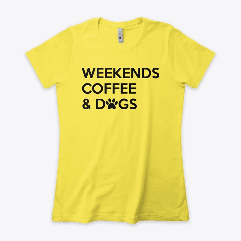 Weekends,  Coffee & Dogs