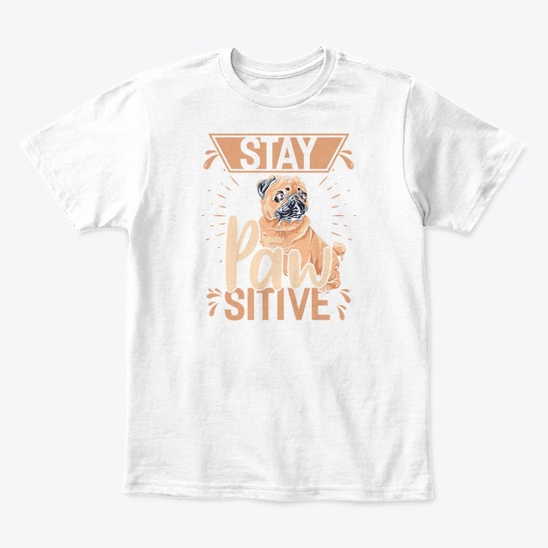 Stay pawsitive dog
