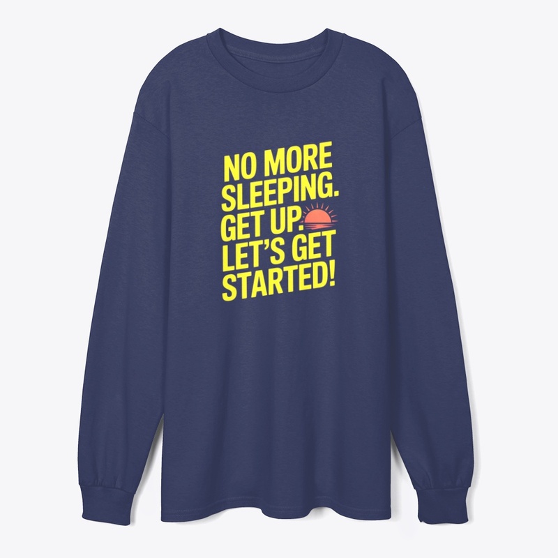 No More Sleeping Motivational Graphic
