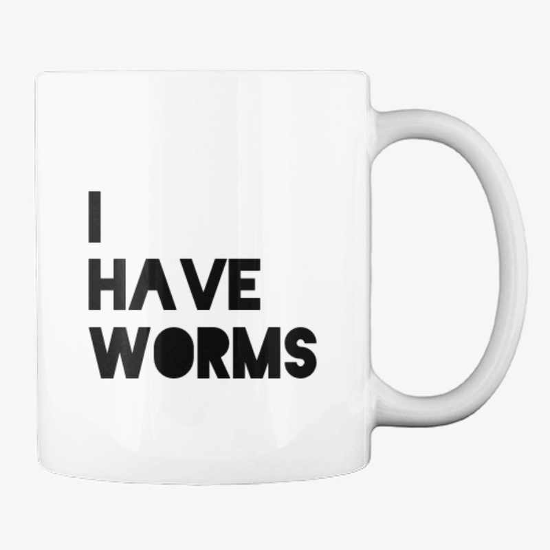 I Have Worms-Coffee Mug