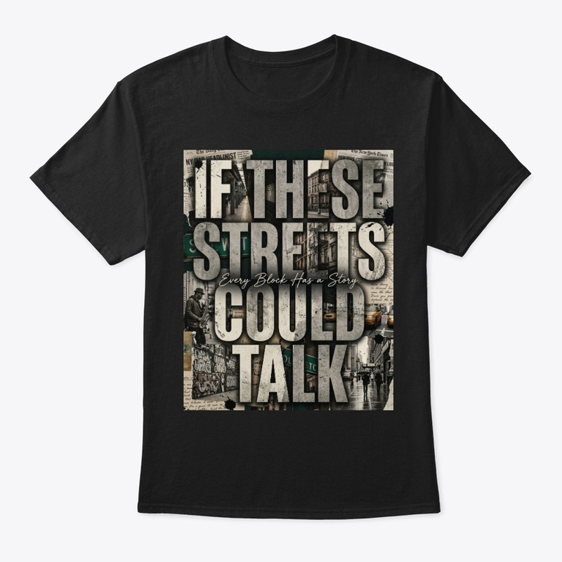 IF THESE STREETS COULD TALK