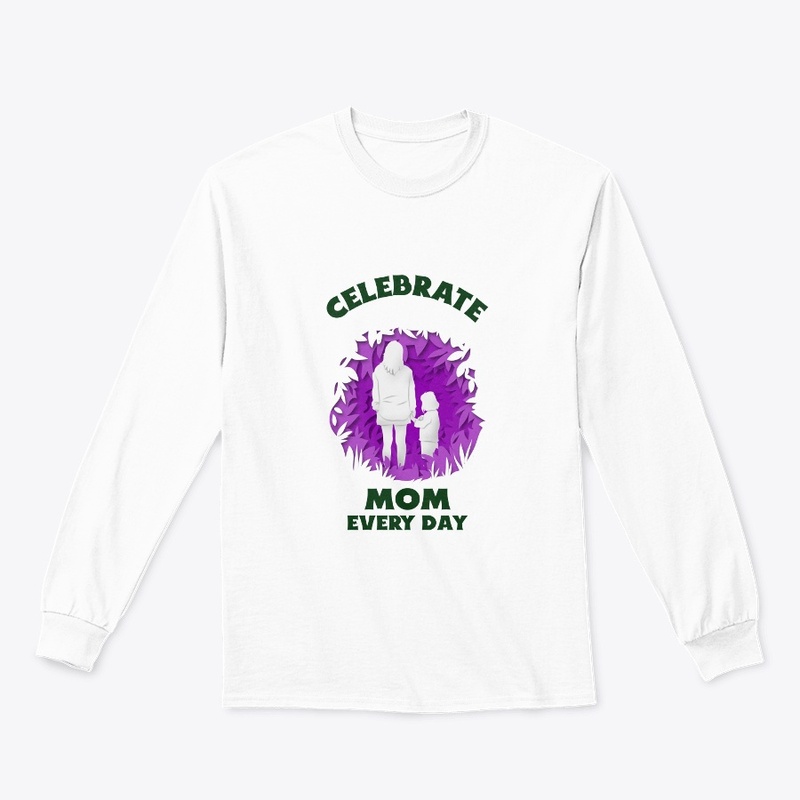 Celebrate Mom Every Day